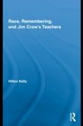 Race, Remembering, and Jim Crow's Teachers