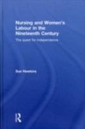 Nursing and Women's Labour in the Nineteenth Century