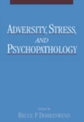 Adversity, Stress, and Psychopathology