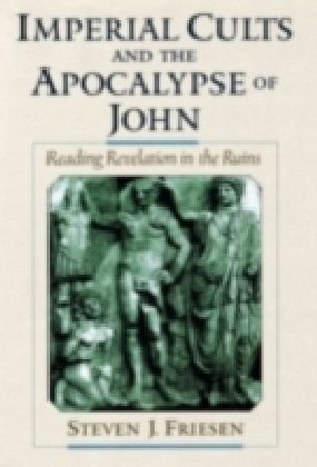 Imperial Cults and the Apocalypse of John