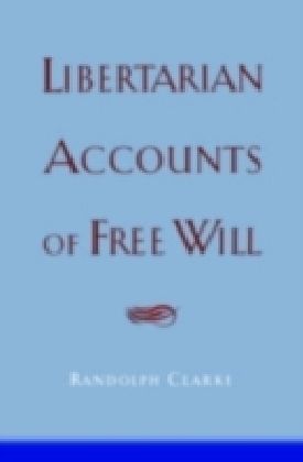 Libertarian Accounts of Free Will