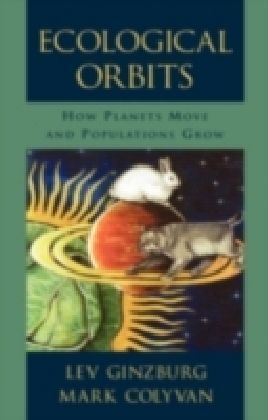 Ecological Orbits How Planets Move and Populations Grow