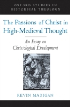 Passions of Christ in High-Medieval Thought