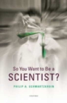So You Want To Be A Scientist