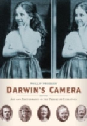Darwin's Camera Art and Photography in the Theory of Evolution