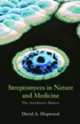 Streptomyces in Nature and Medicine The Antibiotic Makers