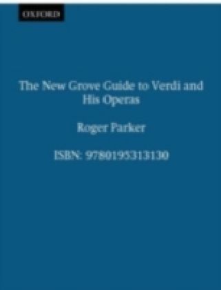 New Grove Guide to Verdi and His Operas