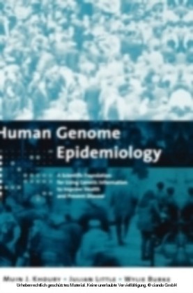 Human Genome Epidemiology, Building the evidence for using genetic information to improve health and prevent disease