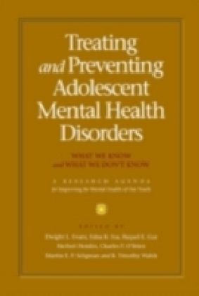 Treating and preventing adolescent mental health disorders What we know and what we don't know. A Research Agenda for Improving the Mental Health of our Youth