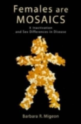 Females Are Mosaics X Inactivation and Sex Differences in Disease