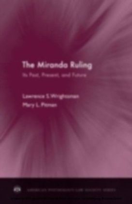 Miranda Ruling Its Past, Present, and Future