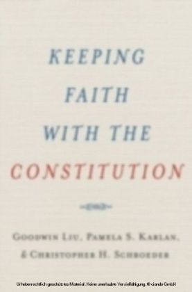 Keeping Faith with the Constitution