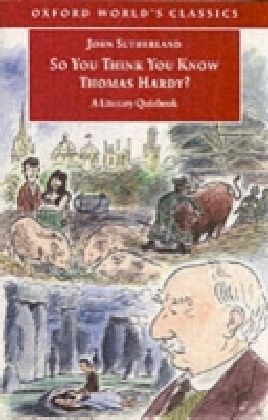 So You Think You Know Thomas Hardy?