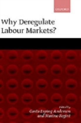 Why Deregulate Labour Markets?