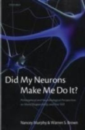 Did My Neurons Make Me Do It?