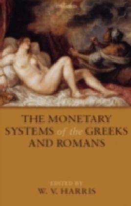 Monetary Systems of the Greeks and Romans