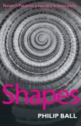 Shapes: Nature's Patterns: A Tapestry in Three Parts