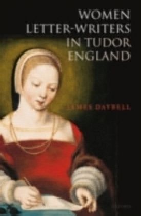 Women Letter-Writers in Tudor England
