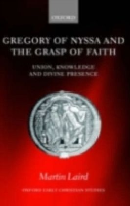Gregory of Nyssa and the Grasp of Faith