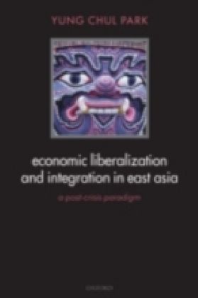 Economic Liberalization and Integration in East Asia