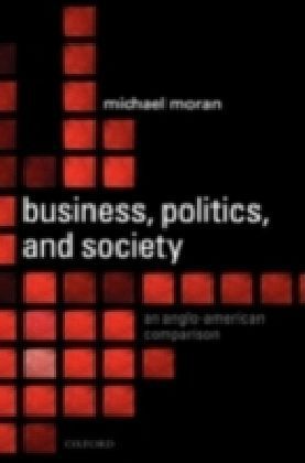 Business, Politics, and Society An Anglo-American Comparison