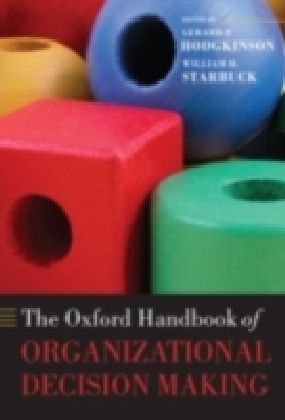 Oxford Handbook Of Organizational Decision Making
