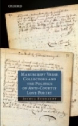 Manuscript Verse Collectors and the Politics of Anti-Courtly Love Poetry