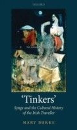 Tinkers' Synge and the Cultural History of the Irish Traveller