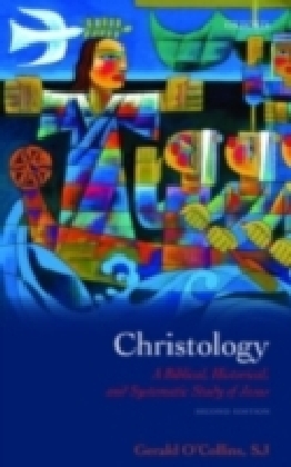 Christology A Biblical, Historical, and Systematic Study of Jesus 2/e
