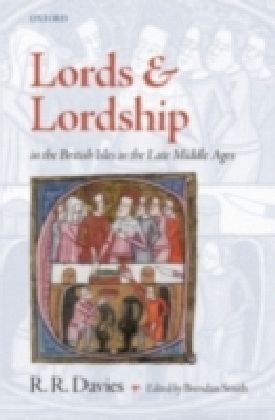 Lords and Lordship in the British Isles in the Late Middle Ages