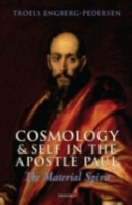 Cosmology and Self in the Apostle Paul The Material Spirit