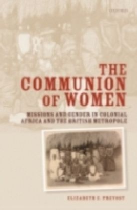 Communion of Women Missions and Gender in Colonial Africa and the British Metropole main product photo