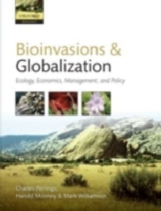 Bioinvasions and Globalization Ecology, Economics, Management, and Policy