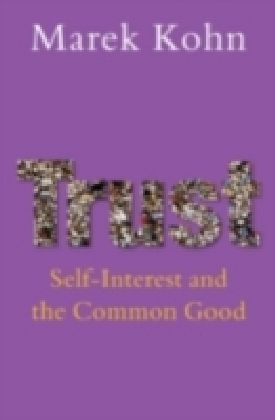Trust Self-Interest and the Common Good