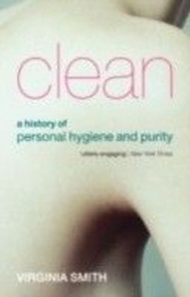Clean - A History Pers Hygiene & Purity