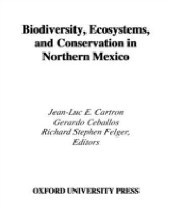 Biodiversity, Ecosystems, and Conservation in Northern Mexico
