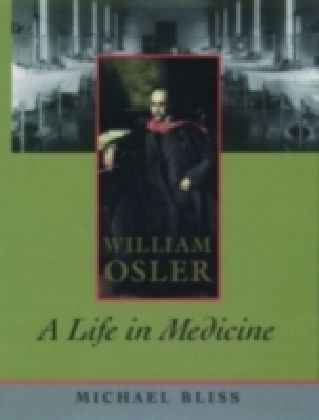 William Osler A Life in Medicine