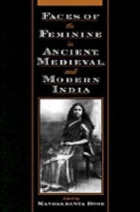 Faces of the Feminine in Ancient, Medieval, and Modern India