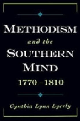 Methodism and the Southern Mind, 1770-1810