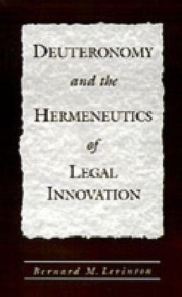 Deuteronomy and the Hermeneutics of Legal Innovation