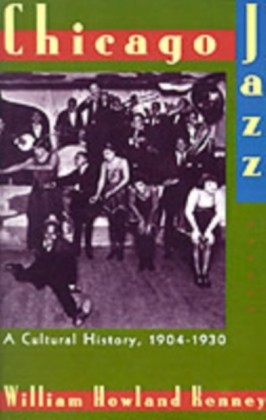 Chicago Jazz: A Cultural History, 1904-1930