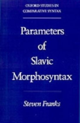 Parameters of Slavic Morphosyntax