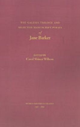Galesia Trilogy and Selected Manuscript Poems of Jane Barker