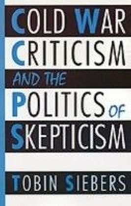 Cold War Criticism and the Politics of Skepticism