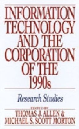 Information Technology and the Corporation of the 1990s