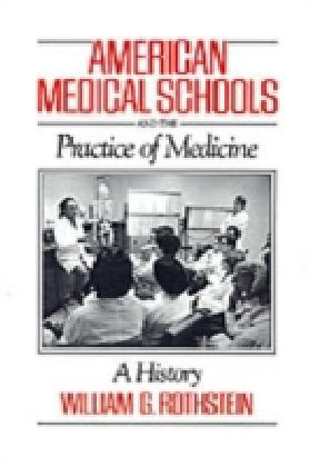 American Medical Schools and the Practice of Medicine