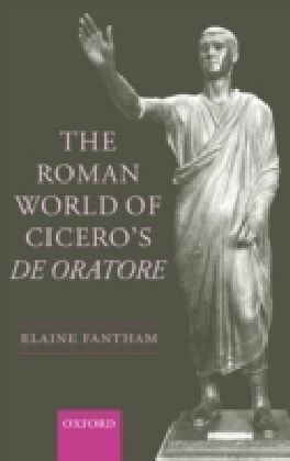 Roman World of Cicero's De Oratore