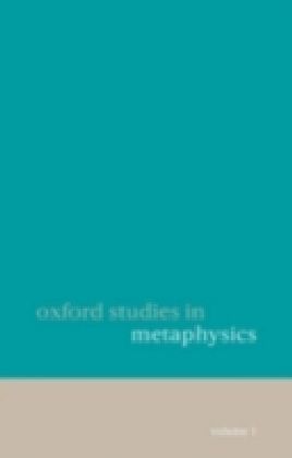 Oxford Studies in Metaphysics Volume 1