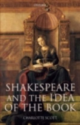 Shakespeare and the Idea of the Book