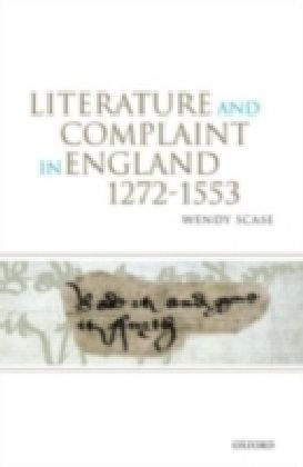 Literature and Complaint in England 1272-1553
